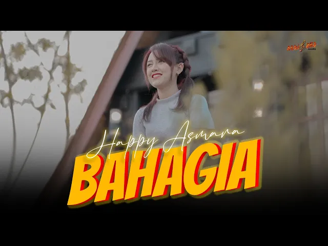 Download MP3 HAPPY ASMARA - BAHAGIA (Official Music Video) | Setiap Yang Kulakukan Untuk Dirimu