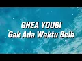Ghea Youbi - Gak Ada Waktu Beib (Lirik)