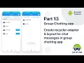 Part-13 Create recycler adapter layout for chat messages in group chatting app Game App Studio