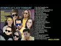 Download Lagu LAGU TERABIK\u0026TERPAPULER/aku ingin bahagia#arief #tomasarya #andrarespati #yelse #ipank