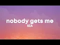 Download Lagu SZA - Nobody Gets Me (Lyrics)