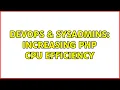 DevOps SysAdmins Increasing PHP CPU Efficiency 2 Solutions