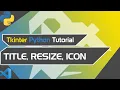 python tkinter tutorial Title Resize Icon