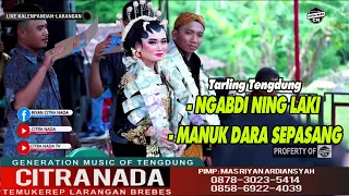 Download NGABDI NING LAKI  + MANUK DARA SEPASANG || CITRA NADA LIVE DESA KALENPANDAN - LARANGAN - BREBES MP3