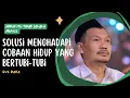 Gus Baha || Solusi Menghadapi Cobaan Hidup Yang Bertubi-tubi