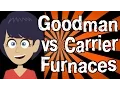 Goodman vs Carrier Furnaces