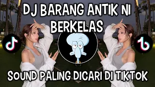 dj barang antik ni berkelas sound viral di tiktok 