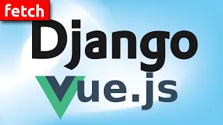 Django Vue Tutorial TODO project using Django Vue js Fetch API