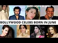 Bollywood Celebrities born in June June Birt ays