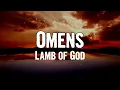 Lamb of God - Omens (Lyrics)