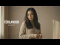 Lagu Terlanjur - Rudiath | Cover by Aini