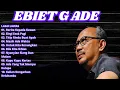 Download Lagu Ebiet G. Ade Full Album 🎶 Kumpulan Lagu Nostalgia Indonesia Terpopuler 80-90an | Tanpa Iklan 2025
