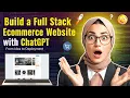 Build a Full Stack Ecommerce Website with ChatGPT AI With Admin Panel Dashboard