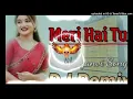 Download Lagu MERI HAI TU MASOOM SHARMA SONG DJ REMIX||DJ MANJEET JIND NEW DJ REMIX SONG