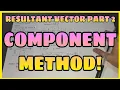 Resultant Vector Part 2 COMPONENT METHOD TAGALOG-ENGLISH