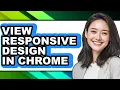 How to View Responsive Design in Chrome - Full Guide