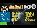 Lagu Nhạc Rock AL | Album Nhạc Rock AL | Album 2: Mộng Thuỷ Tinh, Hạ Trắng, Giã Từ…