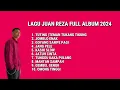Download Lagu LAGU TIMUR | LAGU JUAN REZA FULL ALBUM 2024 | Tuting (Teman Tukang Tikung)