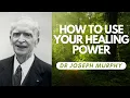 How to Use Your Healing Power Dr Joseph Murphy FULL LECTURE