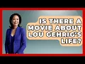 Is There A Movie About Lou Gehrig s Life - The Memorabilia Zone