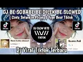 Lagu DJ BE SOBA BE BE DILEK BE ( CINTA SETANDAN PISANG ) SLOW REMIX MENGKANE VIRAL TIKTOK TERBARU 2024