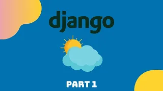 01 - How to Build a Weather App with Django Python Backend Development
