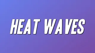 Glass Animals Heat Waves Lyrics  Glass Animals Heat Waves Lyrics