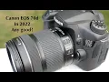 The Canon EOS 70d Is it any good in 2022