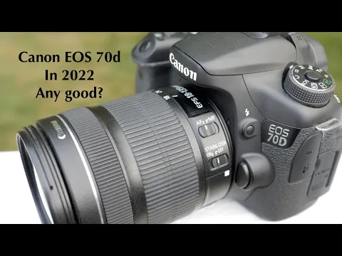 Download MP3 The Canon EOS 70d. Is it any good in 2022?