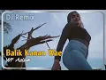 Download Lagu Wafiq Azizah - Balik Kanan Wae (DJ Remix )   |   Original Tik Tok Remik