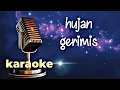 Download Lagu KARAOKE KOPLO HUJAN GERIMIS RITA SUGIARTO - tanpa vocal