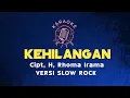 Lagu Karaoke Kehilangan Versi Slow Rock Cipt. H. Rhoma Irama | Nada C# Minor