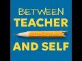Between Teacher and Self Trailer