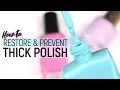 How To Restore Prevent Sticky or Thick Polish