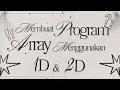 Tugas Pertemuan 10 - Membuat Program Menggunakan Array 1D 2D