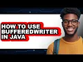 How to Use Bufferedwriter in Java full Guide