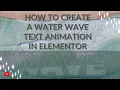 How to Create a Water Wave Text Animation in Elementor