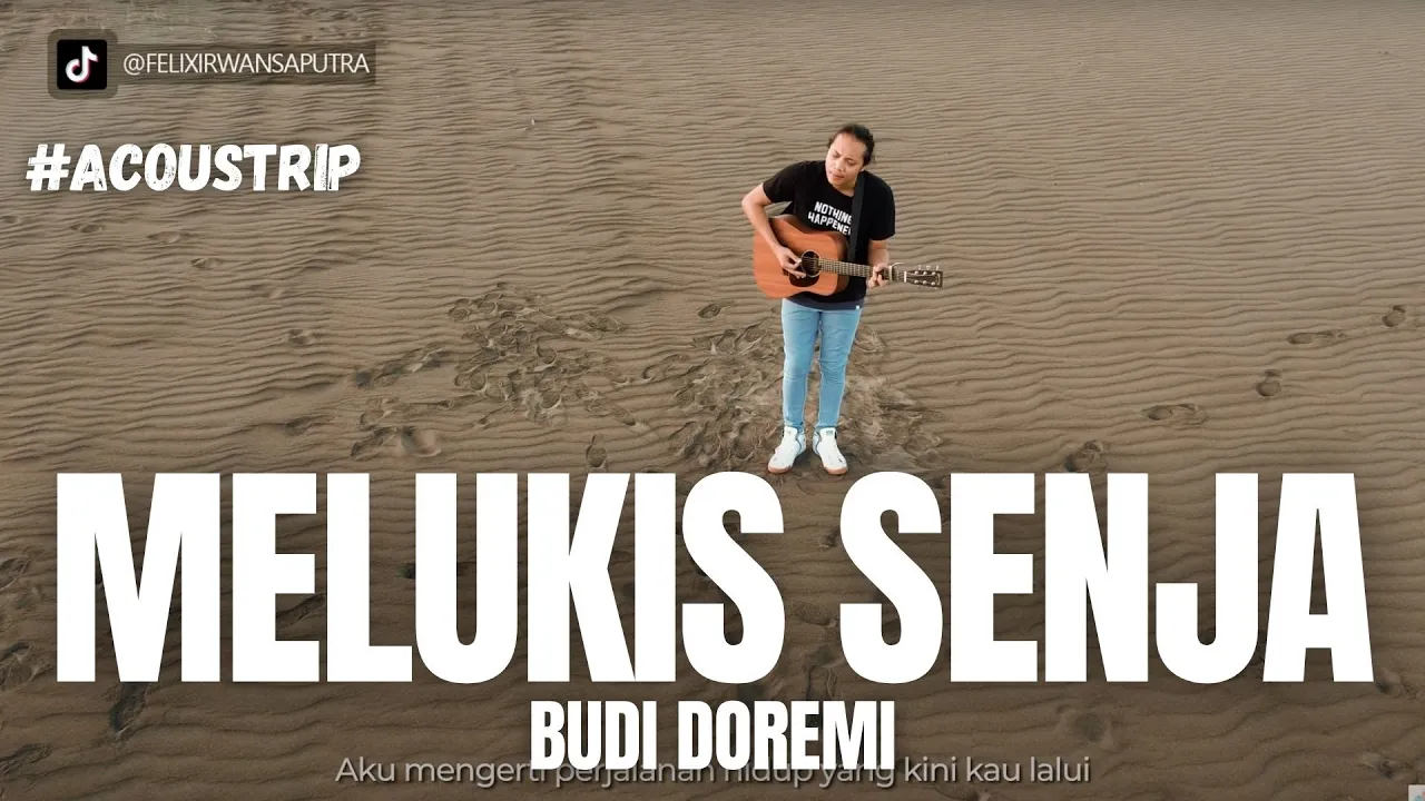 #ACOUSTRIP FELIX IRWAN | BUDI DOREMI - MELUKIS SENJA #ACOUSTRIP FELIX IRWAN | BUDI DOREMI - MELUKIS SENJA