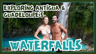 Sailing to Paradise: Exploring Antigua & Guadeloupe’s waterfalls & Cliffs! Episode 37