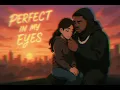 Big Yak – Perfect in My Eyes (Official AI Song)