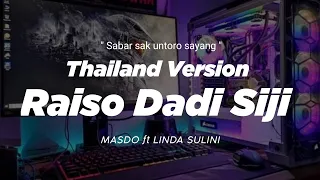 Download DJ RAISO DADI SIJI THAILAND STYLE x SLOW BASS || sabar sak untoro sayang || masdo || Dj FEBRI MP3