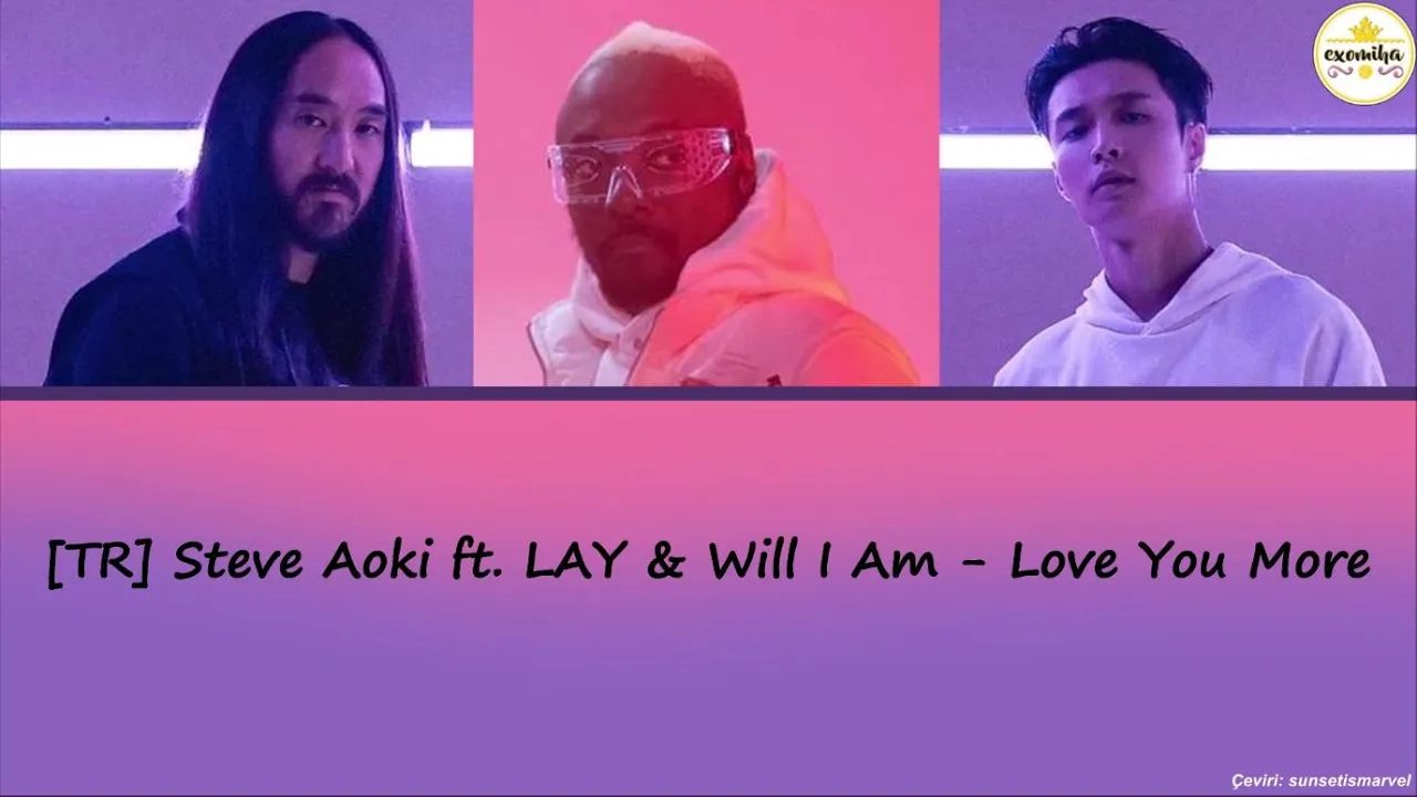 [TR] Steve Aoki ft. LAY & Will.I.Am - Love You More