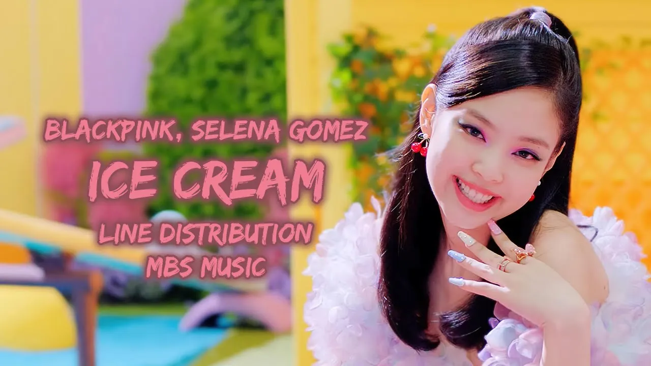 BLACKPINK (블랙핑크) - Ice Cream (with Selena Gomez) ~ Line Distribution [with hidden/background vocals]