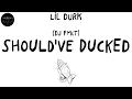 Lil Durk - Should've Ducked (feat. Pooh Shiesty) | Pooh Shiesty, Lil Durk