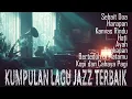 Download Lagu JAZZ INDONESIA TERBAIK VOL 1 -lagu jazz Indonesia terbaik yang menemani waktu santai \u0026 romantis Anda