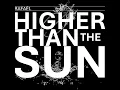 Higher Than the Sun