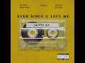 Ever Since U Left Me (Skippa Mix)