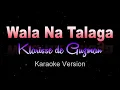 Download Lagu WALA NA TALAGA - Klarisse De Guzman (KARAOKE VERSION)