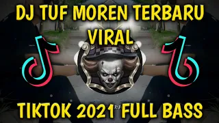 dj tuf moren terbaru viral tiktok 2021 full bass tufmoren tiktok viral