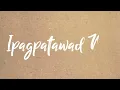 VST & Company - Ipagpatawad Mo [Official Lyric Video]